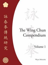 The Wing Chun Compendium (h�ftad)