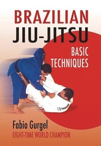 Brazilian Jiu-Jitsu Basic Techniques: The Jiu-Jitsu Handbook (h�ftad)