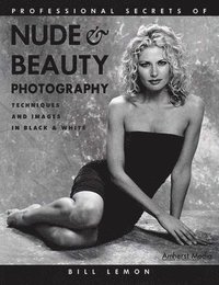 Professional Secrets of Nude and  Beauty Photography (h�ftad)