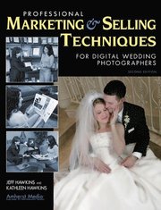 Professional Marketing &; Selling Techniques for Digital Wedding Photographers (h�ftad)