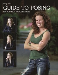 Doug Box's Guide to Posing for Portrait Photography (h�ftad)