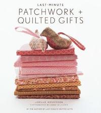 Last-minute Patchwork and Quilted Gifts (inbunden)