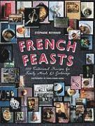 French Feasts: 299 Traditional Recipes for Family Meals & Gatherings (inbunden)