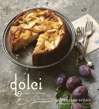 Dolci: Italy's Sweets (inbunden)