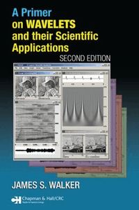 A Primer on Wavelets and Their Scientific Applications (h�ftad)