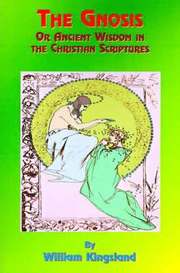 The Gnosis or Ancient Wisdom in the Christian Scriptures: Or the Wisdom in a Mystery (h�ftad)
