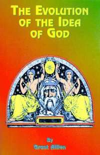 Evolution Of The Idea Of God (h�ftad)