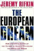 The European Dream: How Europe's Vision of the Future Is Quietly Eclipsing the American Dream (h�ftad)
