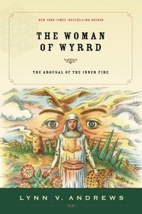 The Woman of Wyrrd: The Arousal of the Inner Fire (h�ftad)