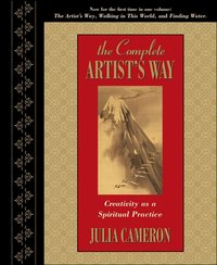 The Complete Artist's Way: Creativity as a Spiritual Practice (h�ftad)