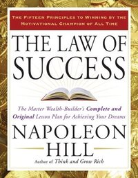 The Law of Success: The Master Wealth-Builder's Complete and Original Lesson Plan Forachieving Yourdreams (inbunden)