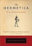 The Hermetica: The Lost Wisdom of the Pharaohs (h�ftad)