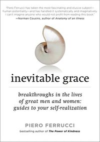 Inevitable Grace: Breakthroughs in the Lives of Great Men and Women: Guides to Your Self-Realization (h�ftad)