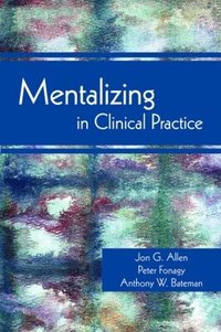 Mentalizing in Clinical Practice (h�ftad)