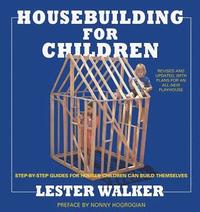 Housebuilding for Children: Step-By-Step Guides for Houses Children Can Build Themselves (h�ftad)