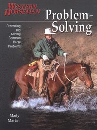 Problem Solving: v.1 Preventing and Solving Common Horse Problems (h�ftad)