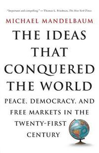 The Ideas That Conquered the World (h�ftad)