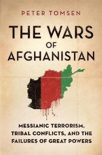 The Wars of Afghanistan (inbunden)