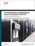 Troubleshooting and Maintaining Cisco IP Networks (TSHOOT): Foundation Learning for the CCNP TSHOOT 642-832