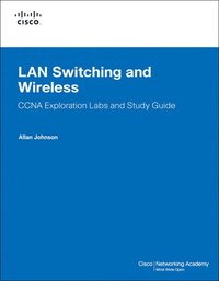 LAN Switching & Wireless CCNA Exploration Labs & Study Guide Book/CD Package, 2nd Edition