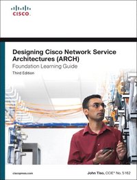 Designing Cisco Network Service Architectures (ARCH) Foundation Learning Guide 3rd Edition (inbunden)