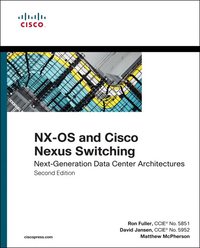 NX-OS and Cisco Nexus Switching: Next-generation Data Center Architectures 2nd Edition (h�ftad)