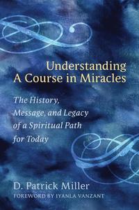 Understanding A Course In Miracles (h�ftad)