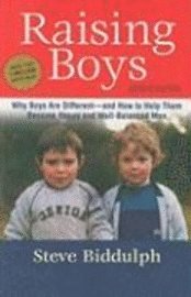 Raising Boys: Why Boys Are Different--And How to Help Them Become Happy and Well-Balanced Men (h�ftad)