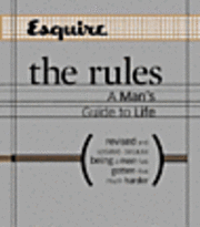 'Esquire' the Rules - A Man's Guide to Life (inbunden)