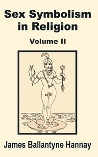 Sex Symbolism In Religion (h�ftad)