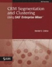 CRM Segmentation and Clustering Using SAS Enterprise Miner (h�ftad)