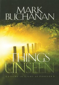 Things Unseen: Living with Eternity in Your Heart (inbunden)