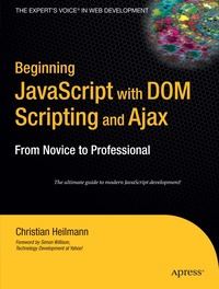 Beginning JavaScript with DOM Scripting & Ajax: From Novice to Professional (h�ftad)