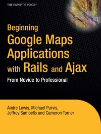 Beginning Google Maps Applications with Rails & Ajax: From Novice to Professional (h�ftad)