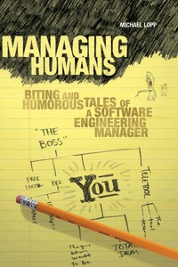 Managing Humans: Biting and Humorous Tales of a Software Engineering Manager (h�ftad)