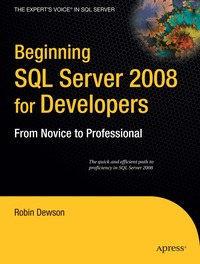 Beginning SQL Server 2008 for Developers: From Novice to Professional (h�ftad)