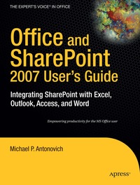 Office & SharePoint 2007 User's Guide: Integrating SharePoint with Excel, Outlook, Access & Word (h�ftad)
