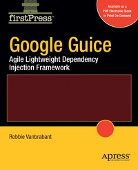 Google Guice: Agile Lightweight Dependency Injection Framework (h�ftad)
