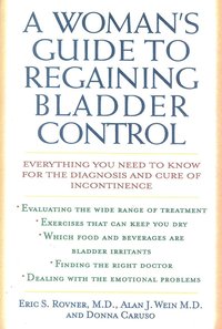 A Woman's Guide to Regaining Bladder Control (inbunden)