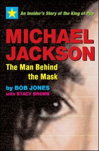 Michael Jackson - The Man Behind the Mask (h�ftad)