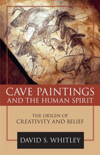 Cave Paintings and the Human Spirit (inbunden)