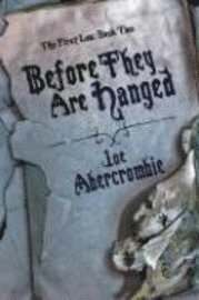 Before They Are Hanged (h�ftad)