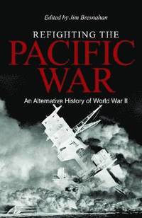 Refighting the Pacific War (inbunden)