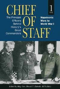 Chief of Staff: v. 1 Napoleonic Wars to World War I