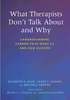 What Therapists Don't Talk About and Why