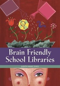 Brain Friendly School Libraries (h�ftad)