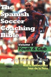 Spanish Soccer Coaching Bible: v. 1