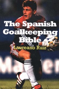 Spanish Goalkeeping Bible (h�ftad)