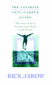The Ultimate Anti-Career Guide (h�ftad)