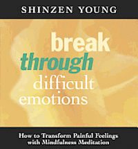 Break Through Difficult Emotions (ljudbok)